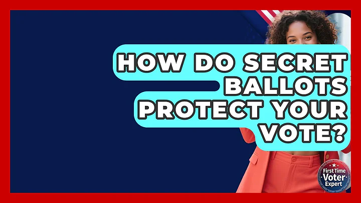 How Do Secret Ballots Protect Your Vote? - First Time Voter Expert