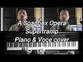 A Soapbox Opera - Supertramp piano & voce cover
