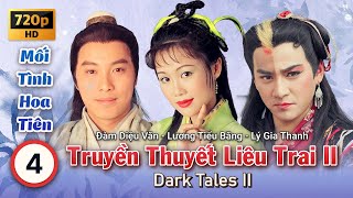 TVB Liêu Trai II - Mối Tình Hoa Tiên tập 4 | Đàm Diệu Văn, Lương Tiểu Băng | TVB 1998