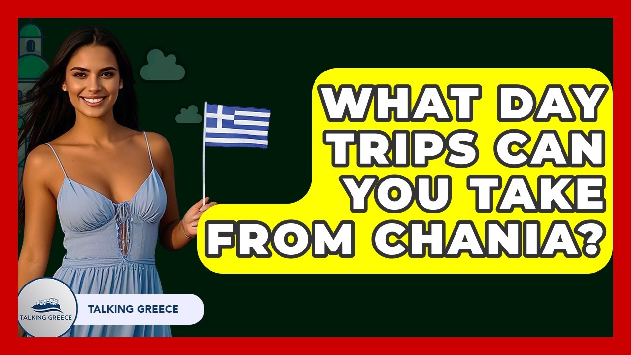 What Day Trips Can You Take From Chania? - Talking Greece