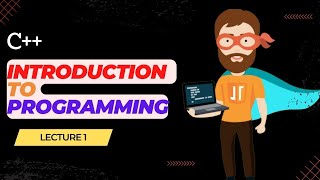 Lecture 1 | Introduction to Programming | C++ | CODE HUSTLE
