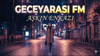 Aşkın Enkazı - Geceyarası Fm • Arabesk & Fantazi Geceye Dökülen Şarkılar Üzik