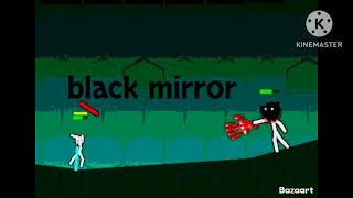 Black mirror (stickman rebirth) (no completa)