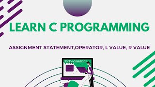Assignment Statement | Assignment Operator | R Value | L Value