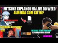 TRETA!😬MITSUKE EXPLANA O ALMEIDA COM XITER NA LIVE DO WEEDZÃO? ALMEIDA EXPLICA E RESPONDE O MITSUKE!