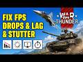 How To Fix FPS Drops And Lag And Freezes And Stutter In War Thunder
