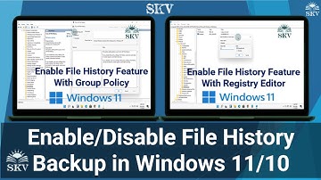 How to Enable/Disable File History Feature Via Group Policy Editor or Registry Editor in Windows 11