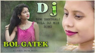 BOL GATEK KORA || NEW SANTHALI DJ REMIX SONG|| 2023|| DJ SUNIL BESRA MUSIC