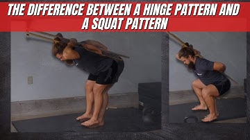 The Difference Between a Hinge Pattern and a Squat Pattern - Tutorial Video