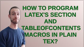 Full Tex: How to program LaTeX's section and tableofcontents macros in Plain TeX Update