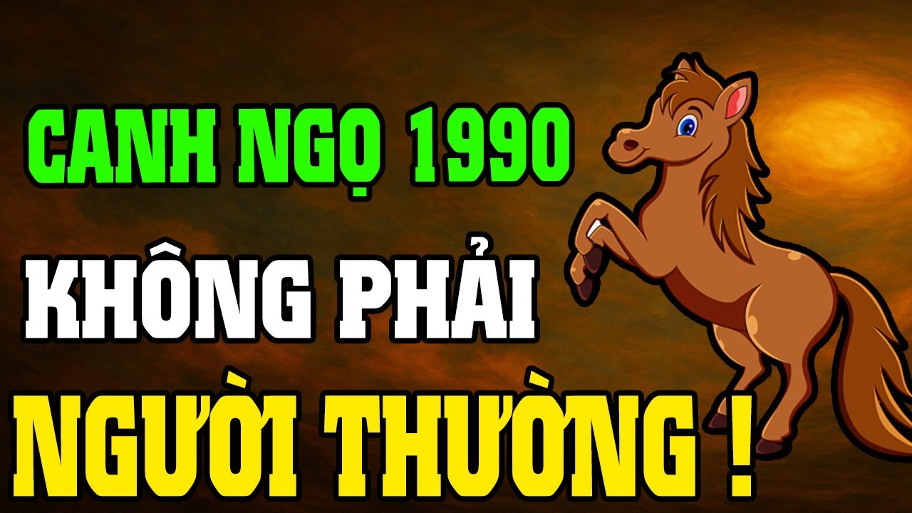 Canh Ngọ 1990–Cuộc Đời Khổ Vì Có Căn Trả Nghiệp, Nhưng Hậu Vận Là Đại Phúc Nếu Hiểu Được 7 Điều Này