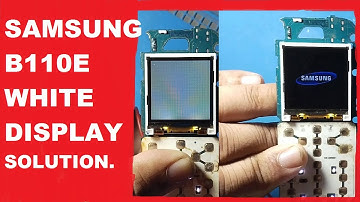 Samsung B110e White Display Solution 100% Done !