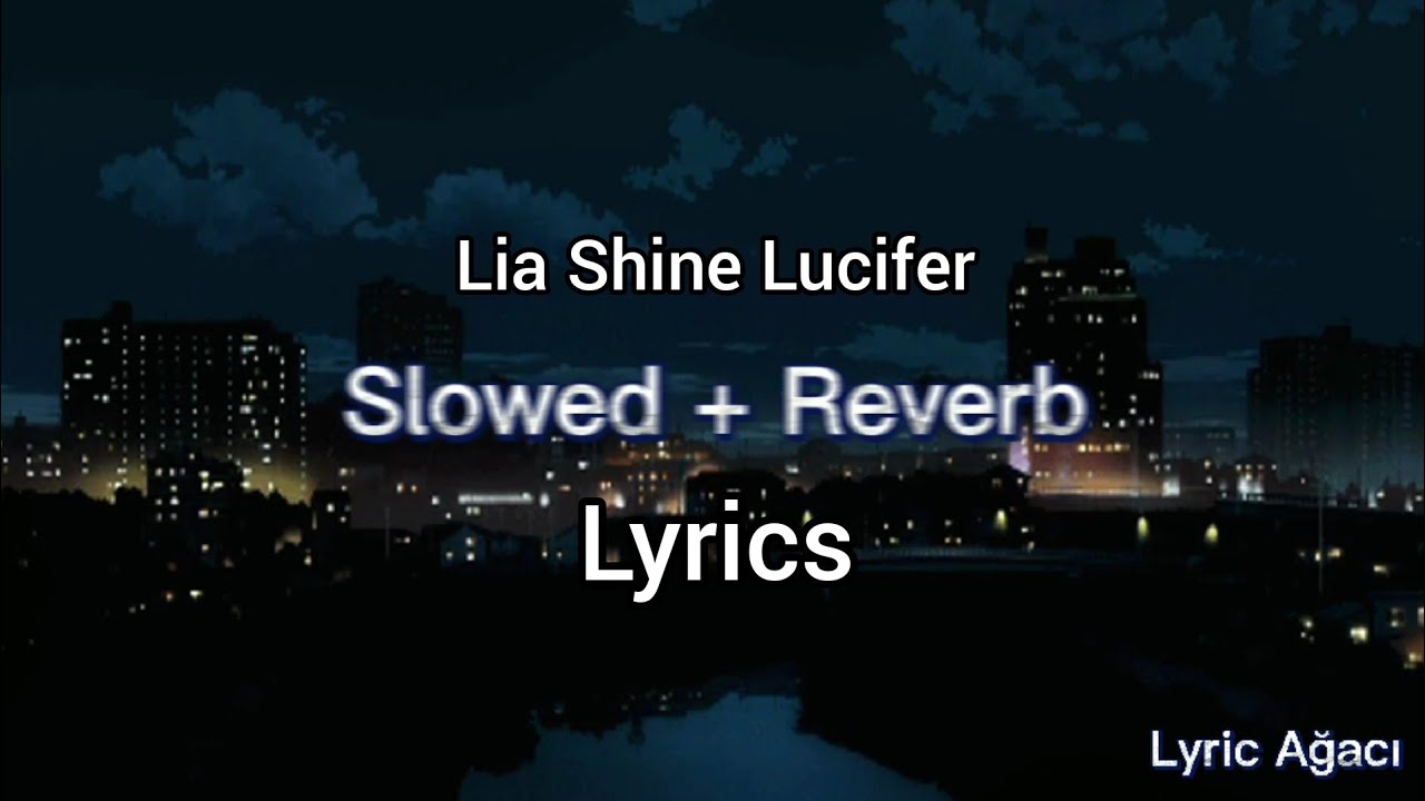Lia Shine Lucifer Slowed + Reverb Lyric 
