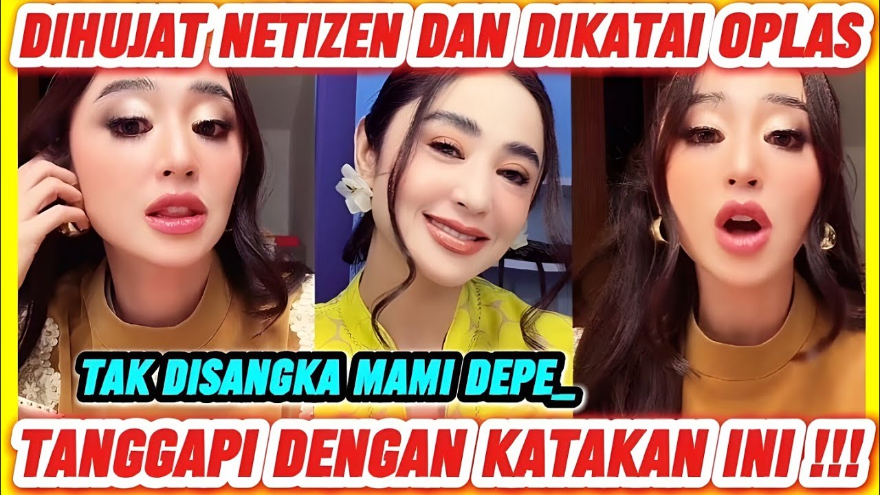 DIHUJAT NETIZEN DAN DIKATAI OPLAS MAMI DEPE TANGGAPI SEPERTI INI ‼️