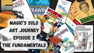Magic's Solo Art Journey ep 2: The Fundamentals
