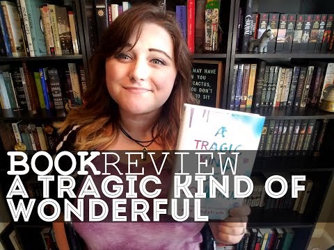 A Tragic Kind of Wonderful || (emotional) Book Review