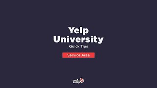 How To Set Your Service Area on Yelp (Yelp University Quick Tips)