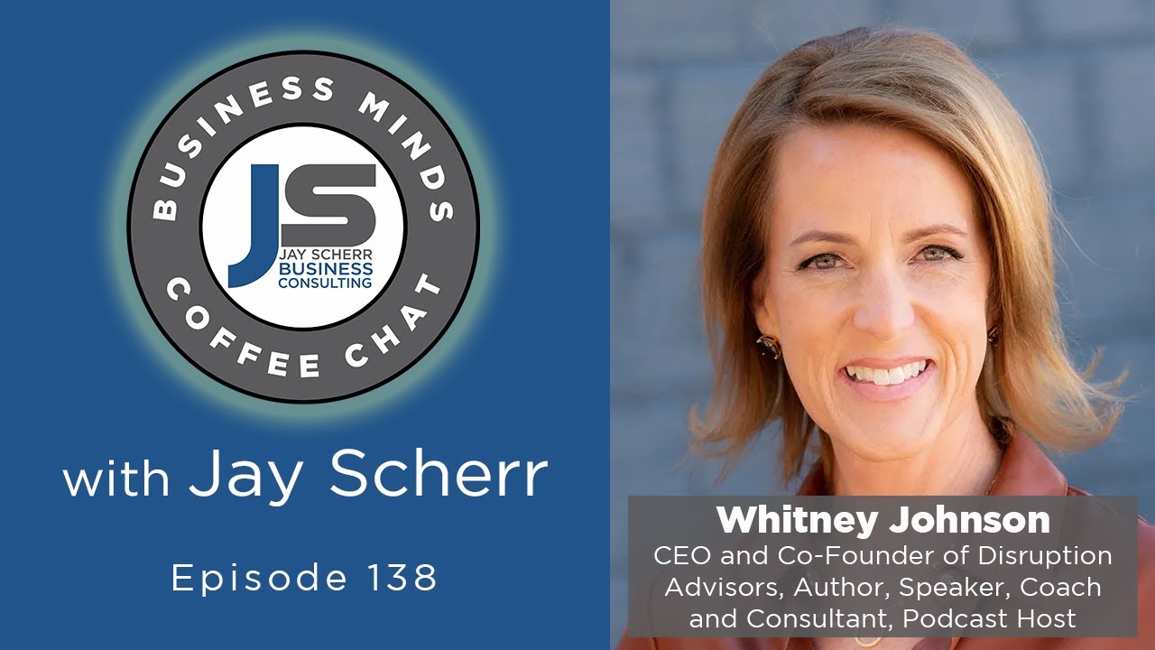 Business Minds Coffee Chat with Whitney Johnson | Ep. 138