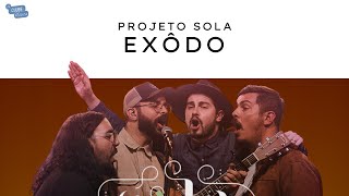 PROJETO SOLA - EXÔDO (AO VIVO NO CLUBE DA MÚSICA)