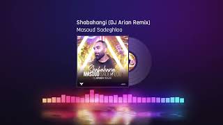 Masoud Sadeghloo - Shabahangi (Dj Arian Remix) مسعود صادقلو - شباهنگی - دی جی آرین ریمیکس