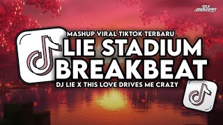 DJ LIE X THIS LOVE DRIVES ME CRAZY BREAKBEAT STADIUM CLASSIC VIRAL TIKTOK - DJ AnSyari