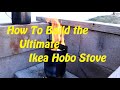 How To Build the Ultimate Ikea Hobo Stove