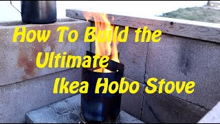 How To Build the Ultimate Ikea Hobo Stove