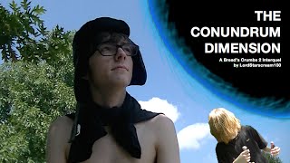 The Conundrum Dimension - Short Film