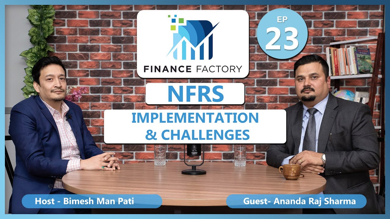 NFRS: Implementation & challenges ft. Ananda Raj Sharma | EP 23 || Bimesh Man Pati