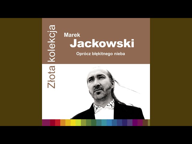Marek Jackowski - O Ludziach i o Zyciu