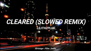 Lilithzplug - Cleared Remix (Slowed) [lyrics español/ingles]