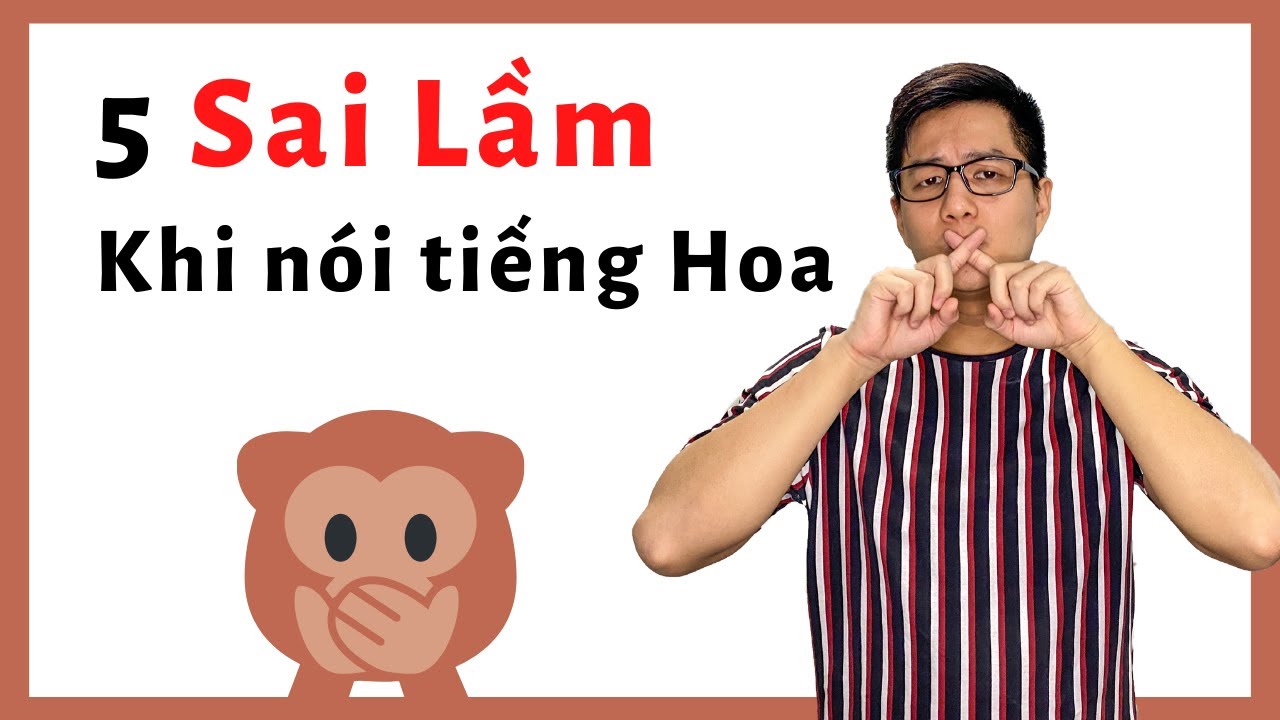 5 Sai Lầm Khi Nói Tiếng Hoa - 2 (2020)