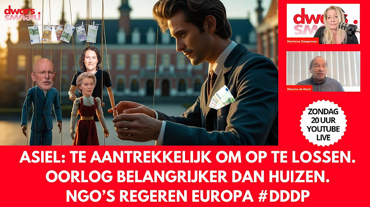 Asiel: te aantrekkelijk om op te lossen. Oorlog belangrijker dan huizen. NGO’s regeren Europa #DDDP