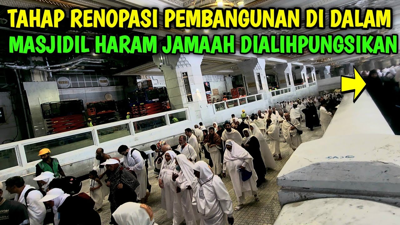 TAHAP RENOPASI PEMBANGUNAN  DI DALAM MASJIDIL HARAM JAMAAH DI ALIHPUNGSIKAN