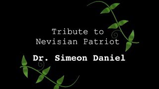 A Nevisian Patriot - The Rt. Excellent, Dr. Sir Simeon Daniel Documentary by Hazel Francis