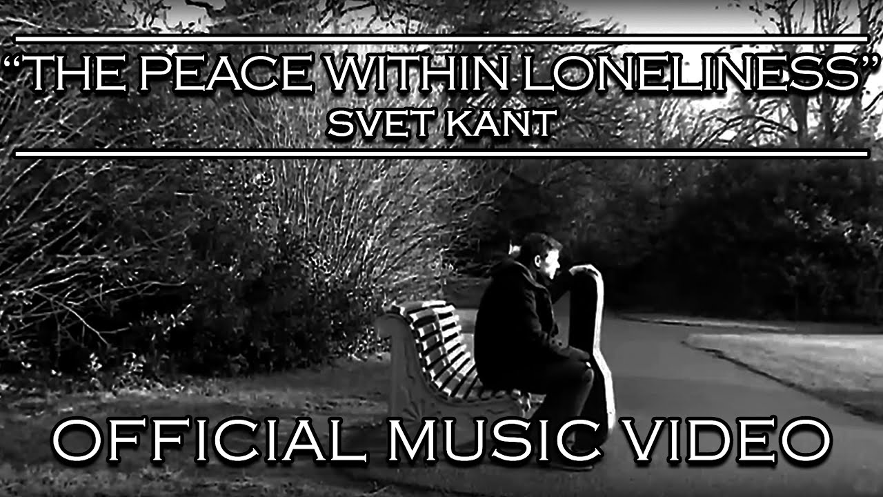 SVET KANT - The Peace within Loneliness (OFFICIAL VIDEO)