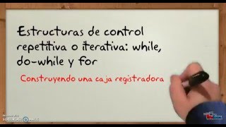 15. Estructuras repetitivas. Do, do-while y for