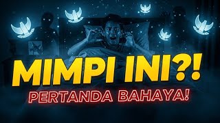 Hati-Hati! 7 Mimpi Ini Menjadi Pertanda Bahaya | Primbon Jawa
