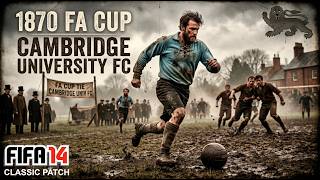 FIFA 14 CLASSIC PATCH ⚽ FA CUP 1870 ⚽ CAMBRIDGE UNIVERSITY ⚽ PC En Español
