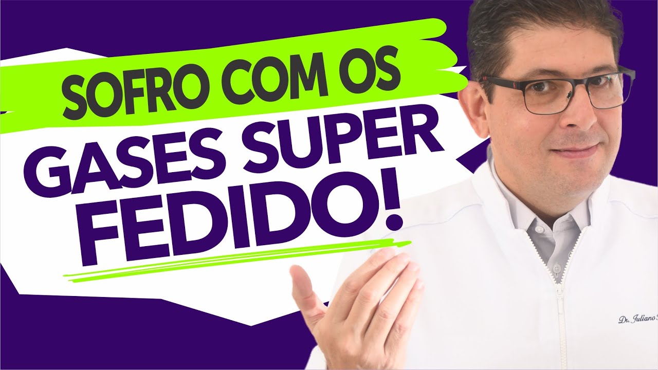 Como acabar com os GASES FEDIDOS, quais as causas? | Dr Juliano Teles ...
