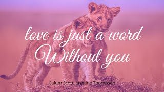 love is just a word - Calum Scott, Jasmine Thompson - Lyrics English French. WeLyrics