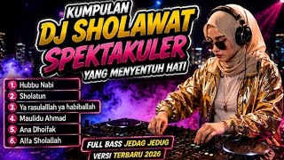Kumpulan DJ Sholawat Spektakuler Viral 2026 Full Bass Jedag Jedug Menyentuh Hati Bikin Nagih