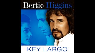 Bertie Higgins: Key Largo - (1982)  (My "Stereo Studio Sound" Re-Edit)