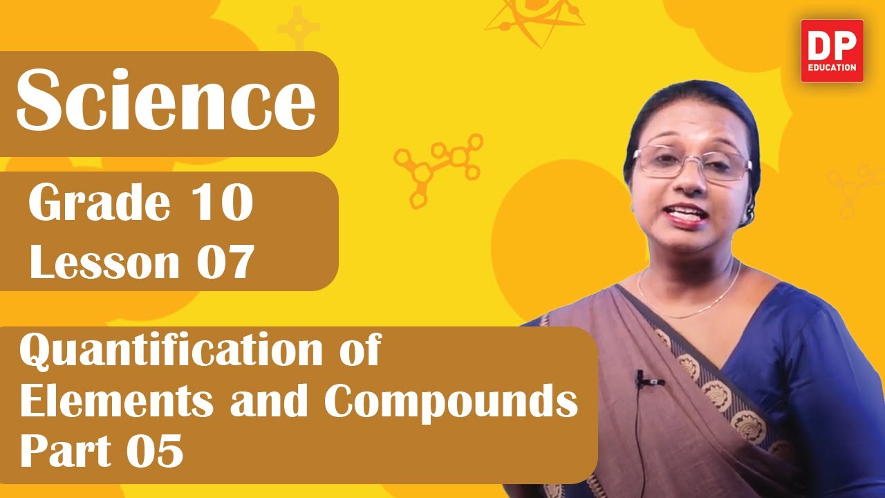 Lesson 07 - Quantification of Elements and Compounds (Part 05) | Grade 10 Science in English