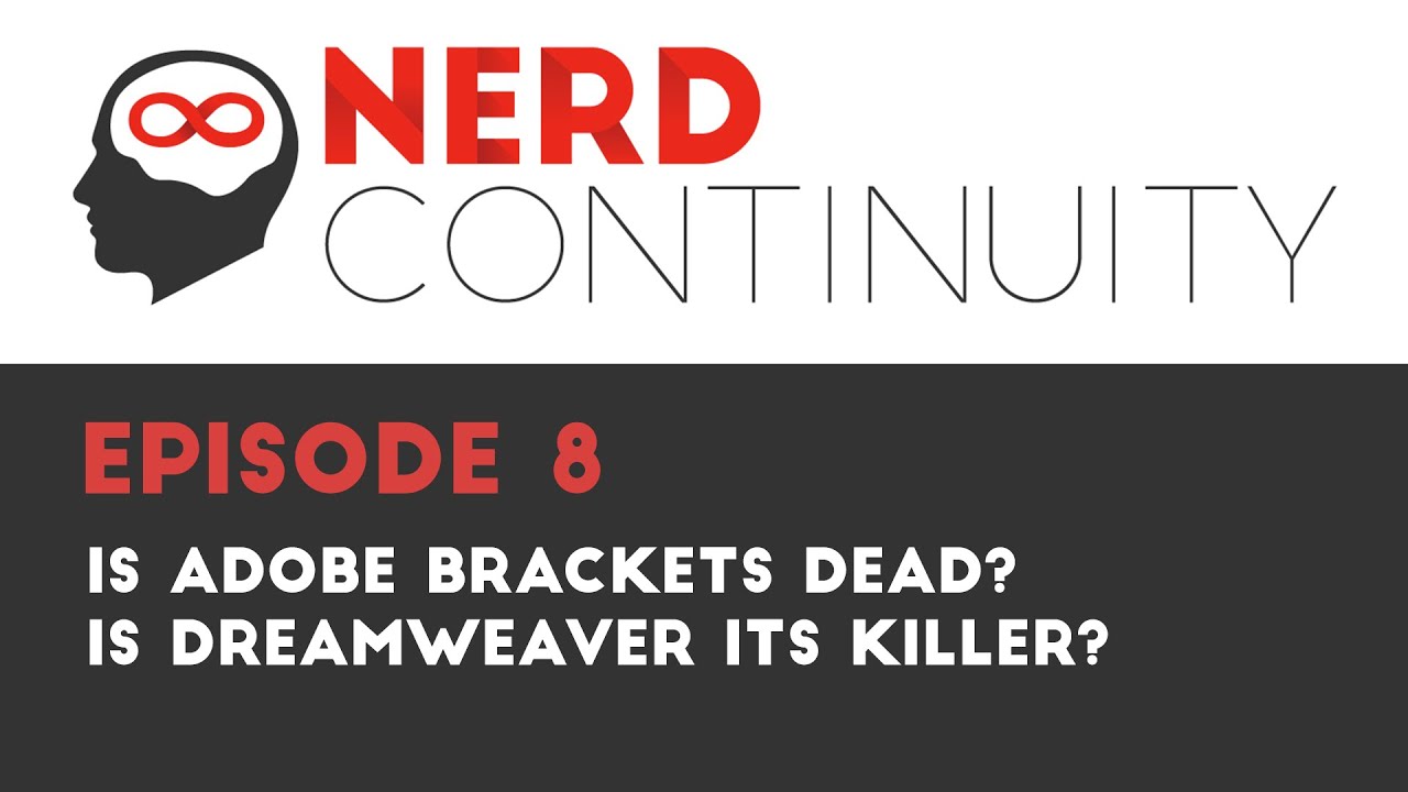 Episode 8 - Is Adobe Brackets dead? Is Dreamweaver its killer? - YouTube