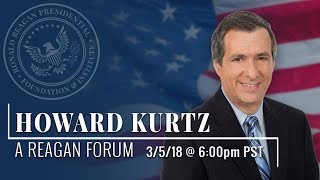 Celebrity A Reagan Forum with Howard Kurtz — 03/05/2018 Wealth