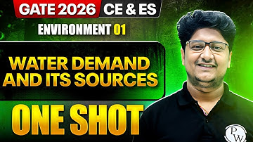 Environment 01 : Water Demand and its Sources One Shot | CE / ES | GATE 2026 One Shot Series
