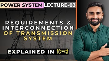 Requirements and Interconnection of Transmission System | Power System for GATE