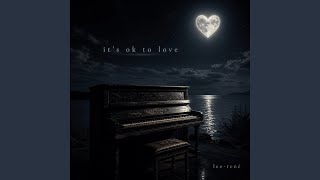 It’s ok to love