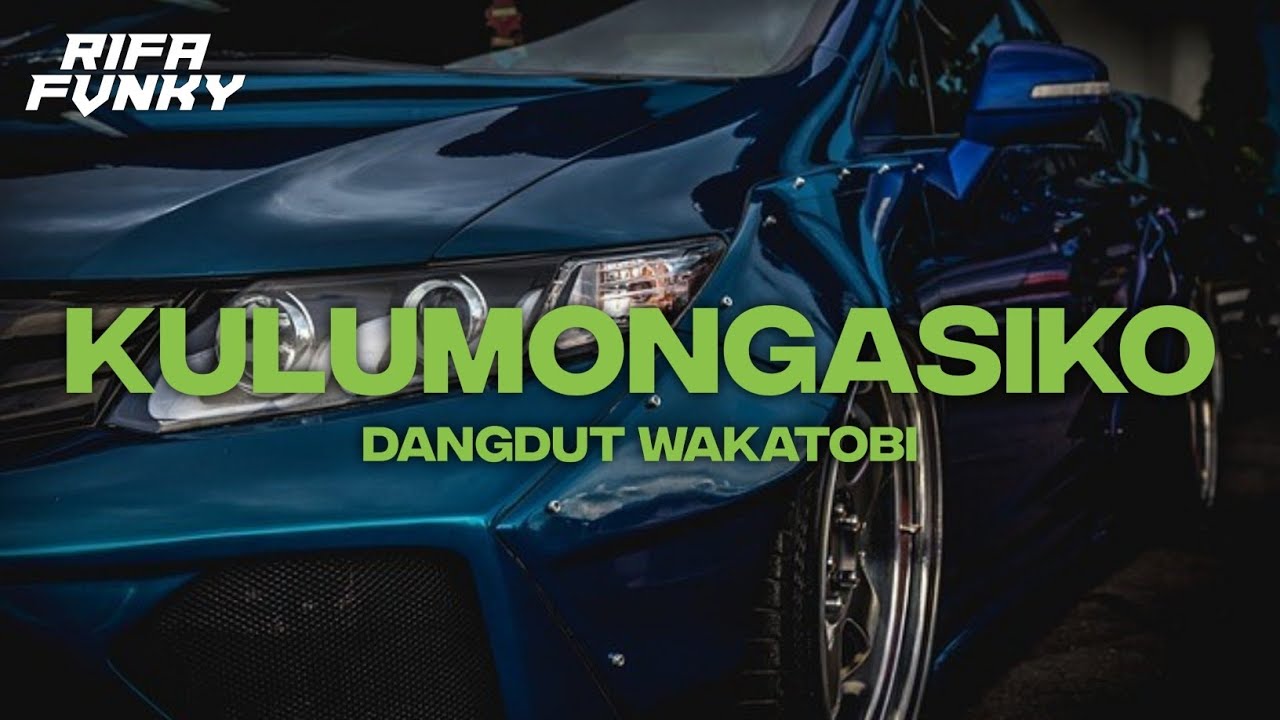 LAGU JOGET DANGDUT WAKATOBI  KULUMONGASIKO  VIRAL TIKTOK‼️ REMIX  RIFA FVNKY  TERBARU🔥